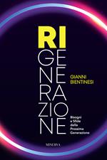 Ri-Generazione. Bisogni e sfide della prossima generazione
