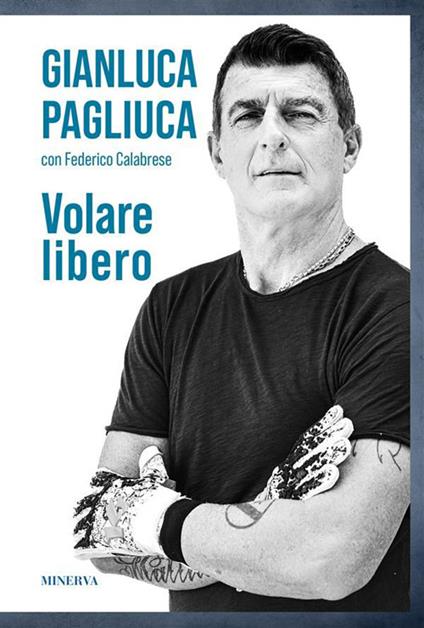 Volare libero - Federico Calabrese,Gianluca Pagliuca - ebook