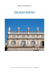 Palazzo Maffei. Ediz. italiana e inglese
