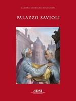 Palazzo Savioli. Ediz. a colori
