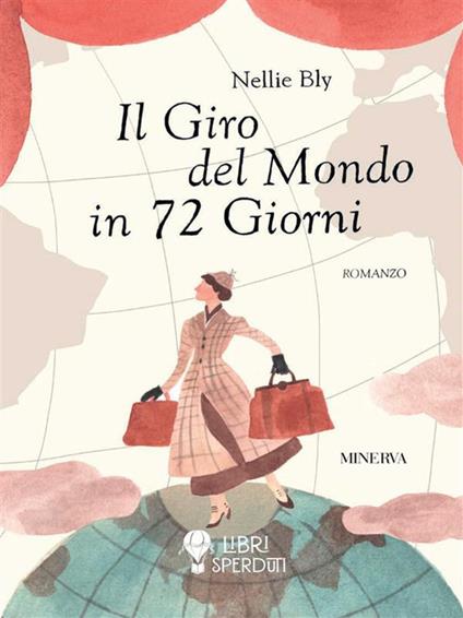 Il giro del mondo in 72 giorni - Nellie Bly,Raffaella Cavalieri - ebook