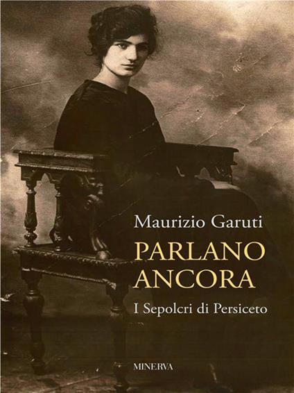 Parlano ancora. I sepolcri di Persiceto - Maurizio Garuti - ebook