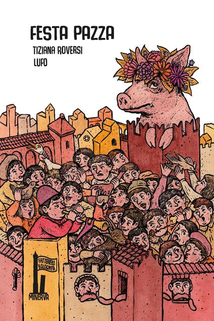 Festa pazza. Il lancio della porcelllina - Tiziana Roversi - copertina