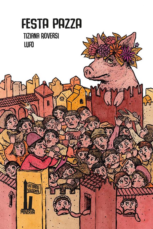 Festa pazza. Il lancio della porcelllina - Tiziana Roversi - copertina