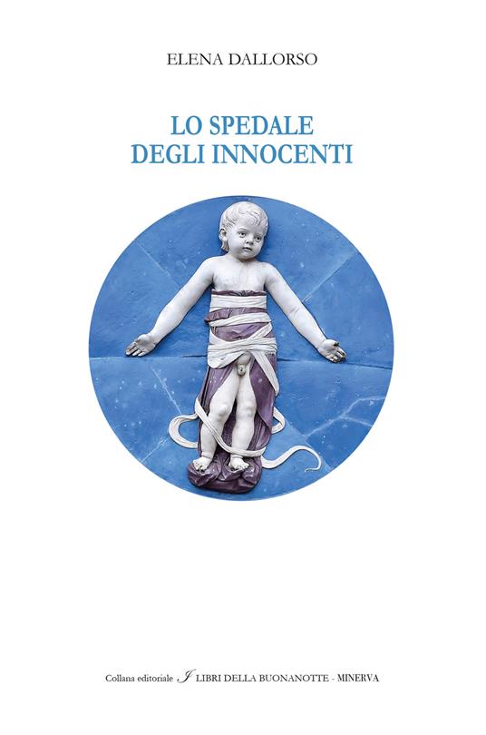 Lo spedale degli Innocenti. Ediz. italiana e inglese - Elena Dallorso - copertina