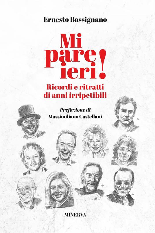 Mi pare ieri! Ricordi e ritratti di anni irripetibili - Ernesto Bassignano - copertina