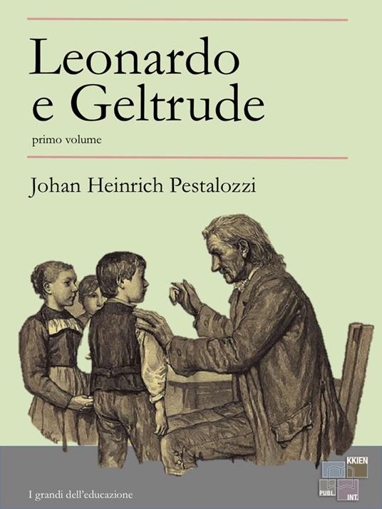 Leonardo e Geltrude. Vol. 1 - Johann Heinrich Pestalozzi - ebook