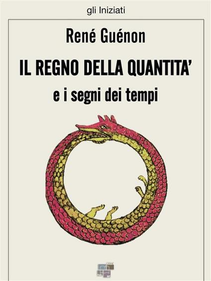 Il regno della quantità e i segni dei tempi - René Guénon - ebook