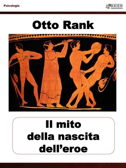 Il mito della nascita dell'eroe - Otto Rank - ebook