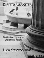 Diritto alla città. Pianificazione di genere per una comunità inclusiva