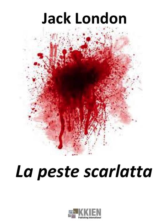 La peste scarlatta - Jack London - ebook