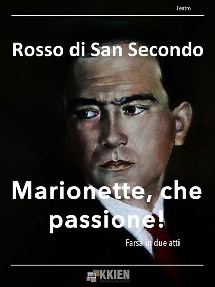 Marionette, che passione! - Piermaria Rosso di San Secondo - ebook