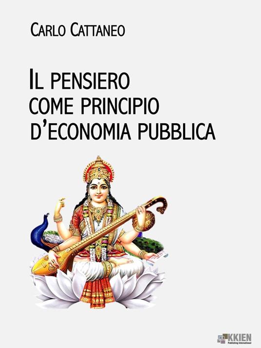 Il pensiero come principio d'economia pubblica - Carlo Cattaneo - ebook