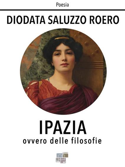Ipazia ovvero delle filosofie - Diodata Saluzzo Roero - ebook