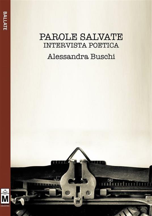 Parole salvate. Intervista poetica - Alessandra Buschi - ebook