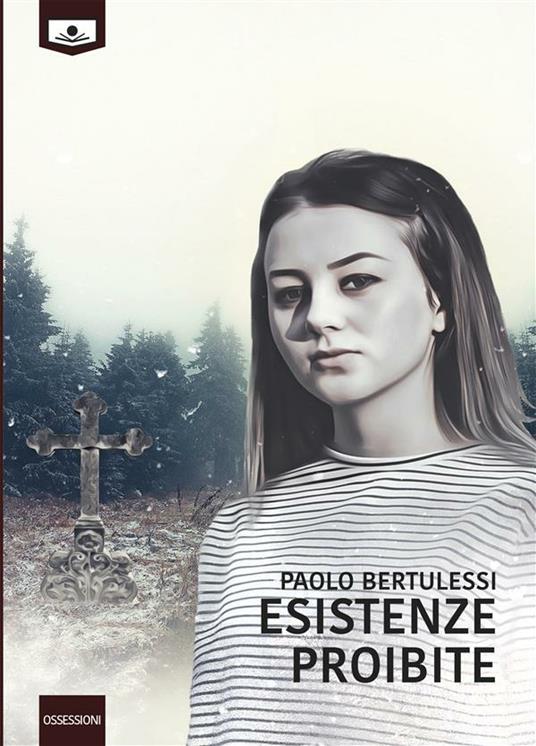Esistenze proibite - Paolo Bertulessi,Elena Ungini,Gaia Cicaloni - ebook