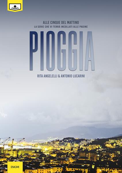 Pioggia. Alle cinque del mattino - Rita Angelelli,Antonio Lucarini - copertina
