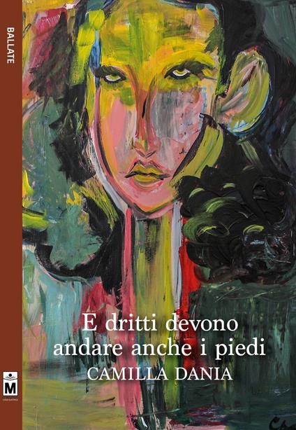 E dritti devono andare anche i piedi - Camilla Dania - copertina