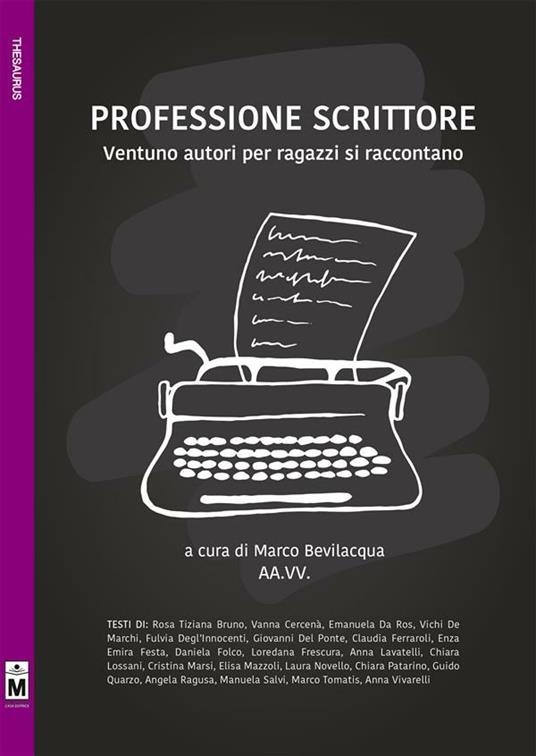 Professione scrittore. Ventuno autori per ragazzi si raccontano - Marco Bevilacqua,Alessandra Buschi,Gaia Cicaloni - ebook