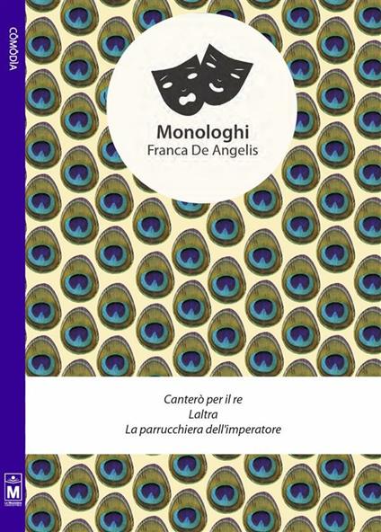 Monologhi. Canterò per il re-Laltra-La parrucchiera dell'imperatrice - Franca De Angelis,Elisabetta Caramitti - ebook