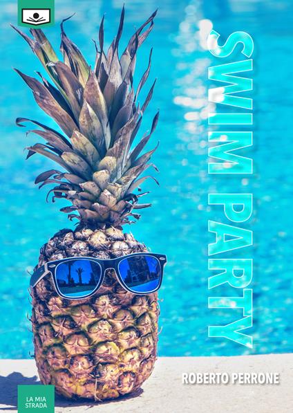 Swim party - Roberto Perrone,Chiara Azzolini,Giuseppe Di Benedetto - ebook