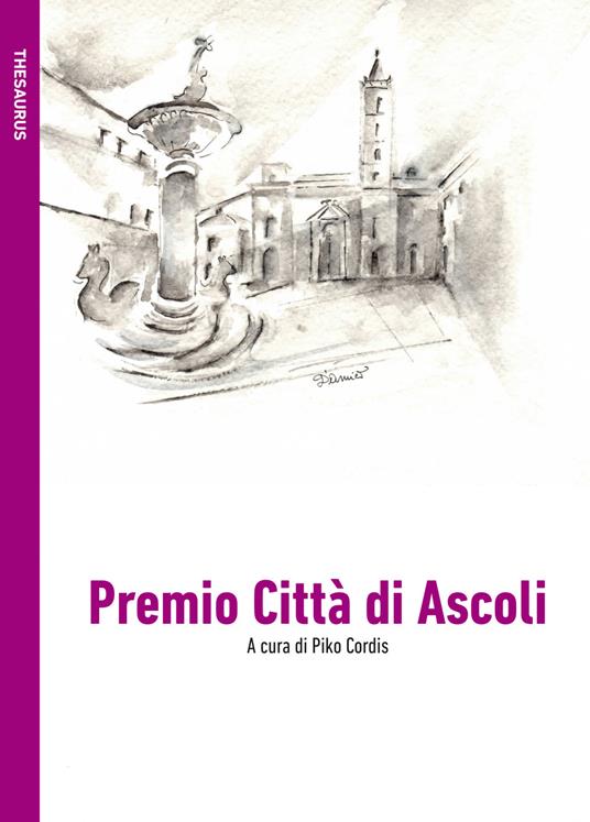 Premio Città di Ascoli. Ediz. integrale - copertina