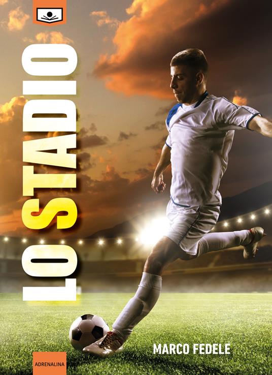 Lo stadio. Ediz. integrale - Marco Fedele,Lidia Borghi,Giuseppe Di Benedetto - ebook