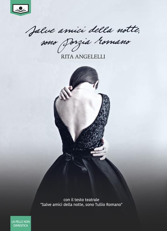 Salve amici della notte, sono Porzia Romano. Con il testo teatrale «Salve amici della notte, sono Tullio Romano» - Rita Angelelli,Maria Grazia Beltrami - ebook