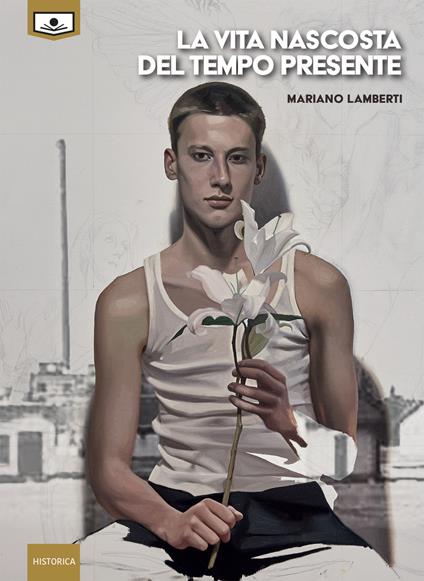 La vita nascosta del tempo presente. Ediz. integrale - Mariano Lamberti - copertina