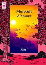 Molecole d'amore. Ediz. integrale