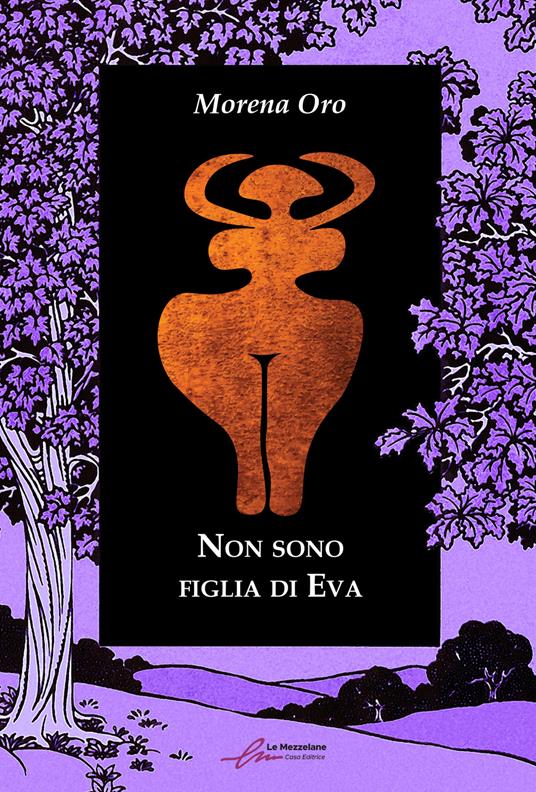 Non sono figlia di Eva. Ediz. integrale - Morena Oro - copertina