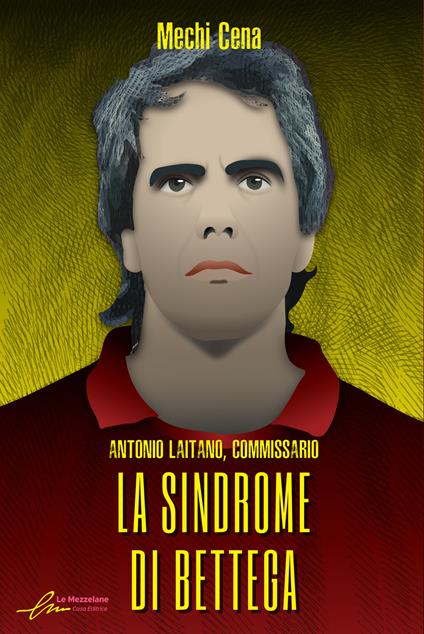 La sindrome di Bettega. Antonio Laitano, commissario - Mechi Cena,Maria Grazia Beltrami - ebook