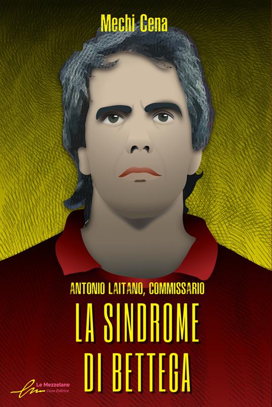 La sindrome di Bettega. Antonio Laitano, commissario - Mechi Cena,Maria Grazia Beltrami - ebook