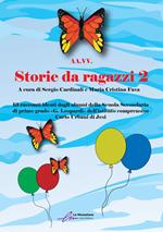 Storie da ragazzi. 13 racconti ideati dagli alunni della Scuola Secondaria di primo grado «G. Leopardi» dell’istituto comprensivo Carlo Urbani di Jesi. Nuova ediz.