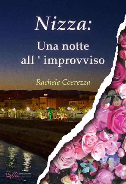 Nizza: una notte all’improvviso. Ediz. integrale - Rachele Coerezza - copertina