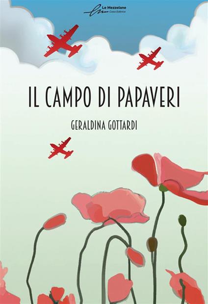 Il campo di papaveri - Geraldina Gottardi - Geraldina Gottardi - ebook