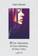 D'un tiranno, d'una dona, d'una vita. Ediz. integrale