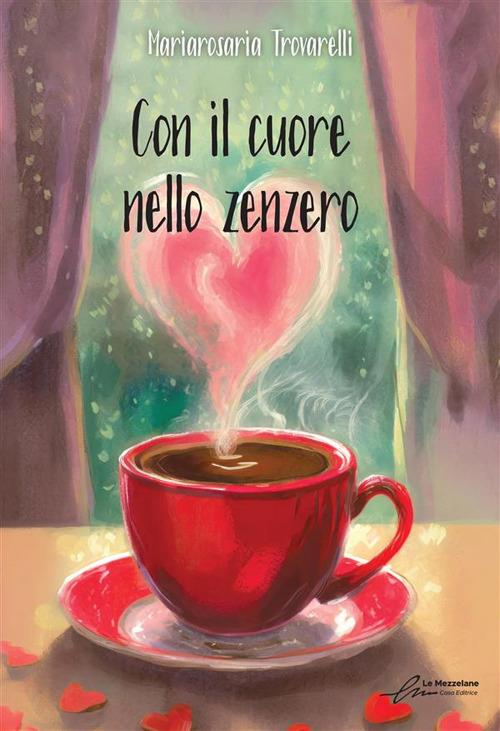 Con il cuore nello zenzero - Mariarosaria Trovarelli - copertina