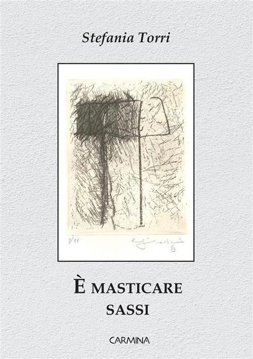 È masticare sassi - Stefania Torri - copertina