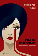 Nero corvino - Nuova edizione. Ediz. integrale