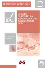 Cesare Pascarella. In prosa, in versi, in documenti inediti