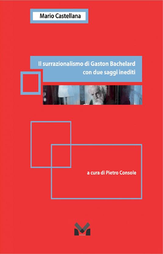 Il surrazionalismo di Gaston Bachelard - Mario Castellana - copertina