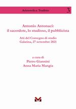 Antonio Antonaci: il sacerdote, lo studioso, il pubblicista. Atti del Convegno di studio Galatina, 27 settembre 2021