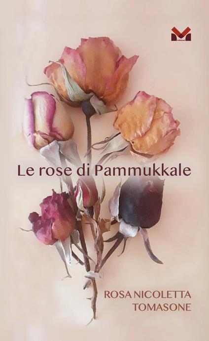 Le rose di Pammukale - Rosa Nicoletta Tomasone - copertina