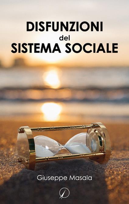 Disfunzioni del sistema sociale - Giuseppe Masala - copertina