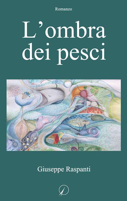 L'ombra dei pesci - Giuseppe Raspanti - copertina