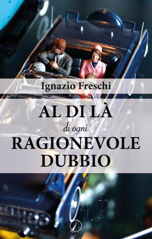 Al di là di ogni ragionevole dubbio - Ignazio Freschi - copertina