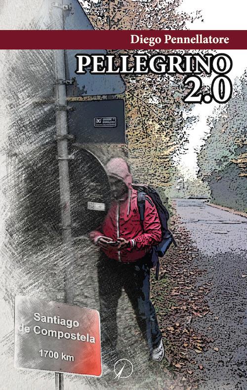 Pellegrino 2.0 - Diego Pennellatore - copertina