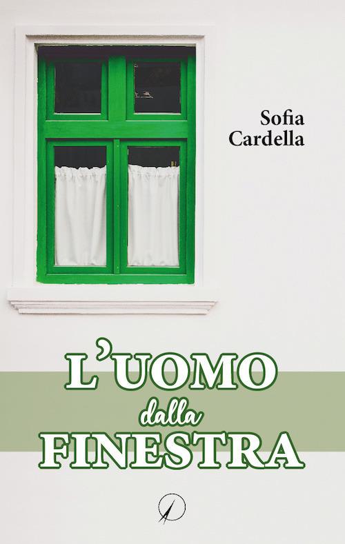L'uomo dalla finestra - Sofia Cardella - copertina