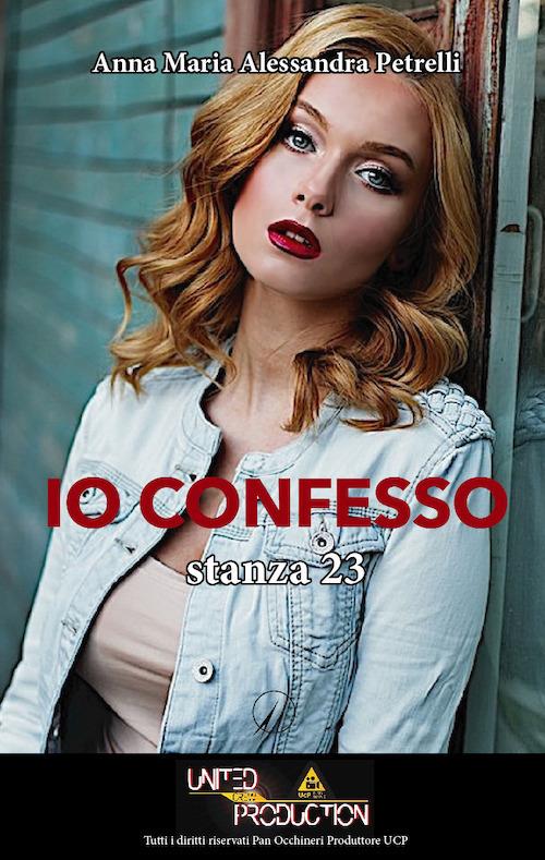 Io confesso. Stanza 23 - Anna Maria Alessandra Petrelli - copertina